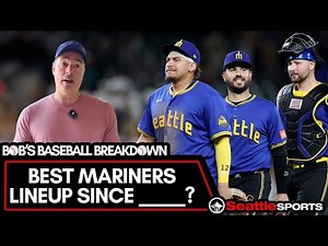 This is The Best #Mariners Lineup Since ____? | Bob's Baseball Breakdown