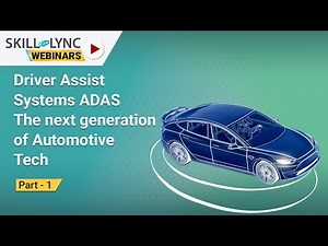 Driver Assist Systems ADAS The next generation of Automotive Tech (Part -1) | Skill-Lync | Workshop