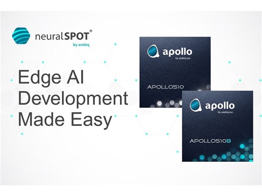 Ambiq Expands AI Development Support with neuralSPOT SDK V1.2.0 Beta for Apollo510 and Apollo510B