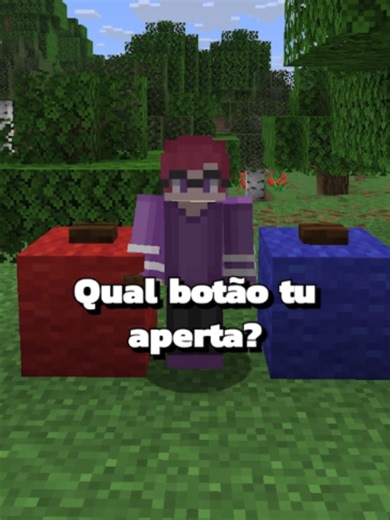 Minecraft: Vermelho ou Azul? Qual botão apertar?