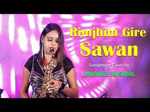 Rimjhim Gire Sawan || Jhumur Jaiswal Saxophone Song || Cover Saxophone Music Song || Bikash Studio