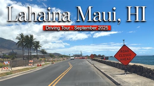Lahaina Maui HI - HUGE Updates !!! - Full Driving Tour Sept. 2025