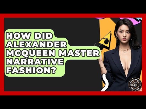 How Did Alexander McQueen Master Narrative Fashion? - Designer Brands Spotlight