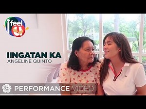 Iingatan Ka - Angeline Quinto (Performance Video) | Episode 1 | I Feel U
