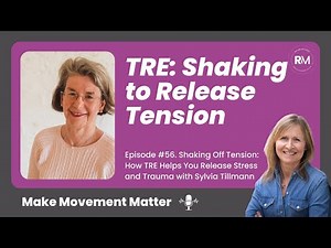 #56. Shaking Off Tension: How TRE Helps You Release Stress and Trauma with Sylvia Tillmann