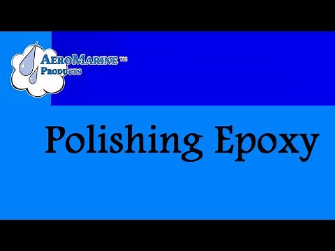 How to Polish Epoxy by AeroMarine Products