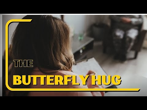 The Butterfly Hug Method a grounding technique for trauma, anxiety or hyper-arousal.