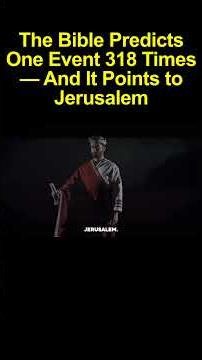 The Bible Predicts One Event 318 Times — And It Points to Jerusalem