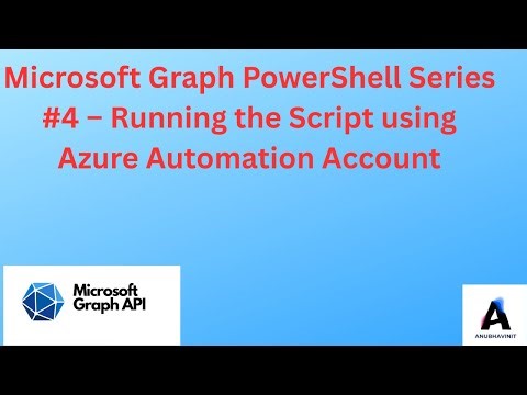 Microsoft Graph Series #4 – Running the Script using Azure Automation Account