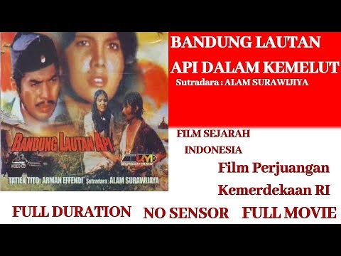 FILM SEJARAH INDONESIA | FILM BANDUNG LAUTAN API DALAM KEMELUT | Film Perjuangan RI |Full, No Sensor