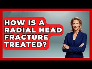 How Is A Radial Head Fracture Treated? - First Response Medicine