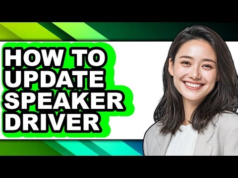 How to Update Speaker Driver - Step by Step