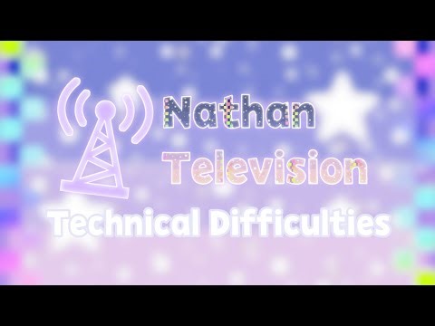 Nathan Television - Technical Difficulties