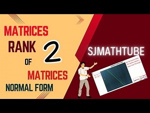 Matrix - RANK of Matrices ( Lesson 2 ) Normal Form