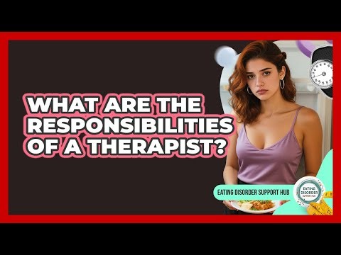 What Are The Responsibilities Of A Therapist?