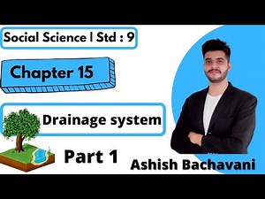 Std 9 | Chapter 15| Drainage System | Part 1 | Ashish Bachavani |English medium | GSEB |