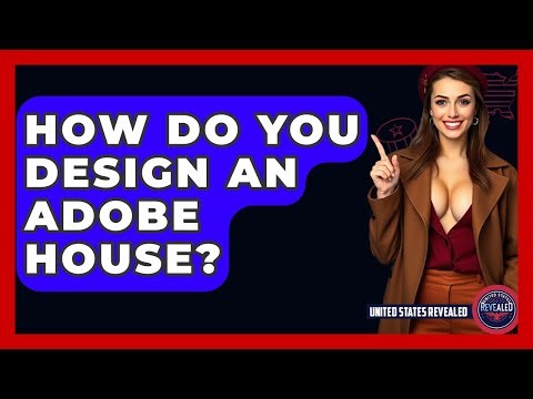 How Do You Design An Adobe House? - United States Revealed