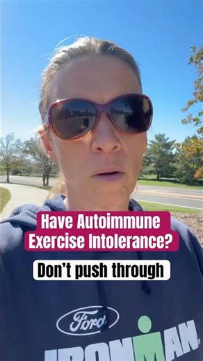 Have autoimmune exercise intolerance? Don’t push through! #autoimmunehealing #autoimmunedisease