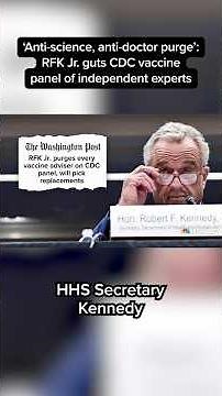 'Anti-science, anti-doctor purge': RFK Jr. guts CDC vaccine panel of independent experts