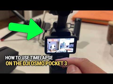 How To Use Timelapse On The DJI Osmo Pocket 3: Easy Guide!