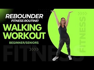 Walking Workout on the Rebounder: A Low-Impact Routine for Beginners and Seniors