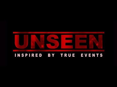 UNSEEN The Film