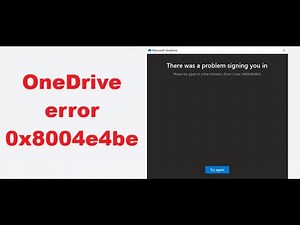 How to Fix OneDrive Error 0x8004e4be