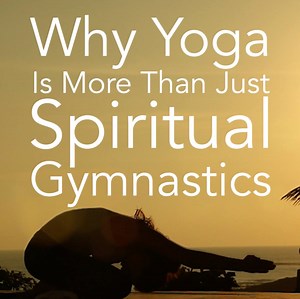 Why yoga is more than spiritual gymnastics and how to expand your practice: http://ow.ly/Ln4B30aJTL5 | Yoga on Gaia