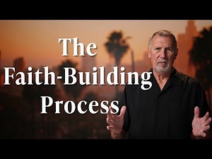 The Faith-Building Process: How to Pray Effectively for Results