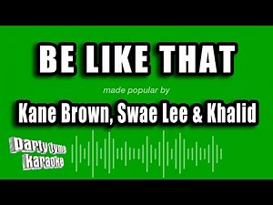 Kane Brown, Swae Lee & Khalid - Be Like That (Karaoke Version)