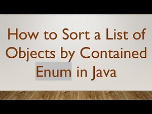 How to Sort a List of Objects by Contained Enum in Java