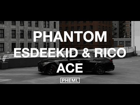 EsDeeKid & Rico Ace - Phantom
