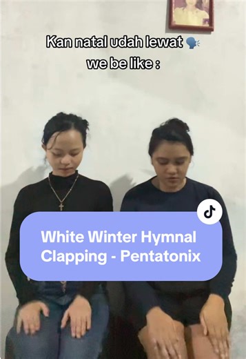 Tidak ada kata terlambat utk belajar 🤣 #whitewinterhymnal #pentatonix #christmas #clapping #fyp