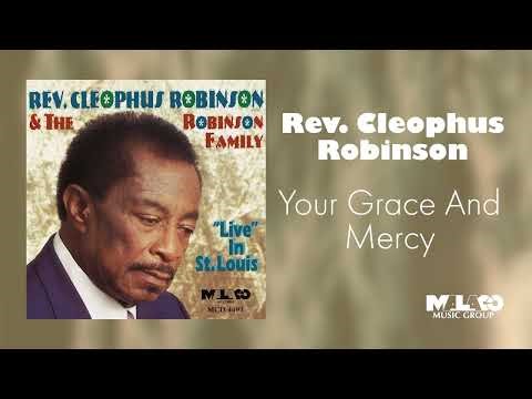 Rev. Cleophus Robinson & The Robinson Family - Your Grace And Mercy