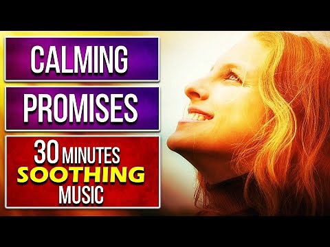 GOD'S CALMING PROMISES & SOOTHING MUSIC With Mark Fox - (Bible Verses of Peace)