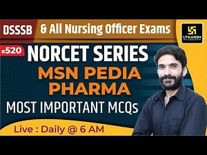 MSN, PEDIA, PHARMA | NORCET Series #520 | For NORCET(AIIMS) | ESIC | PGI | CHO | By Raju Sir
