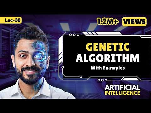 Lec-38: Genetic Algorithm in Artificial Intelligence | Simplest Explanation with real life examples
