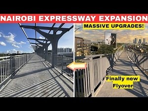 Nairobi Expressway Gets MASSIVE Upgrade! New Ultra-Modern Flyover + Walkways 🇰🇪