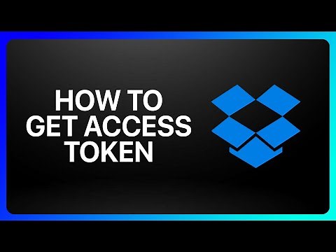 How To Get Dropbox Access Token Tutorial