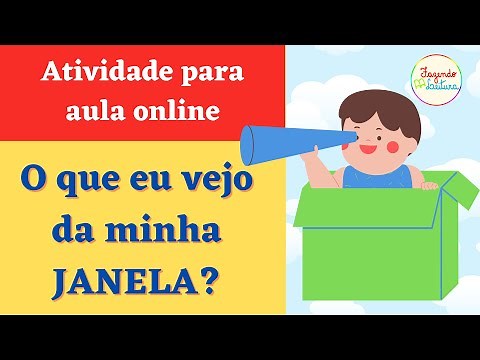 Atividade: "O QUE EU VEJO DA MINHA JANELA?" - Fazendo Leitura -