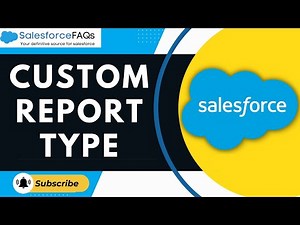 How to Create Custom Report Types to Create Reports in Salesforce