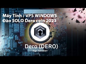 Đào Solo Dero coin (DERO) bằng Máy Tính Windows kiếm tiền, VPS Mining Dero coin l Dero Solo Mining