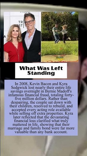 What Was Left Standing. Kevin Bacon and Kyra Sedgwick #story
