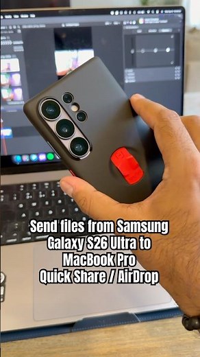 Samsung S26 Ultra to MacBook Pro | Quick Share / AirDrop