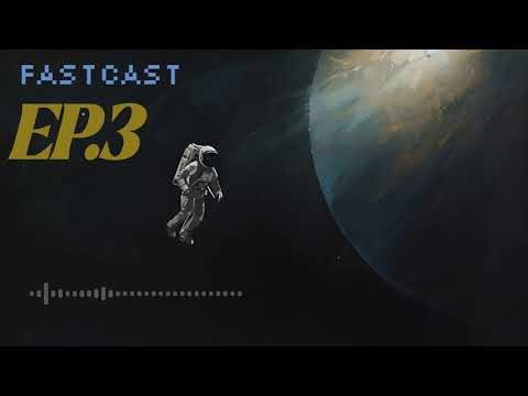 FASTCAST Ep 3