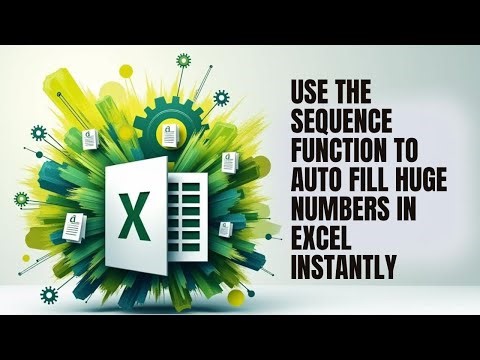 Use the Sequence Function to Auto Fill Huge Numbers in Excel Instantly
