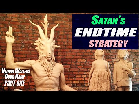 What is Satan's Strategy in the End Times? Nelson Walters/Doug Hamp Video Series Part One