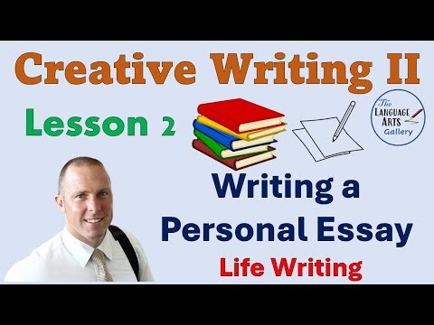 Creative Writing II - Lesson 2: Writing a Personal Essay