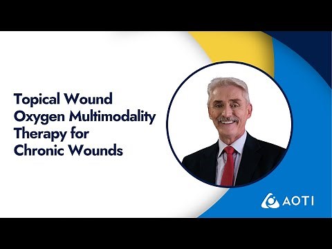Topical Wound Oxygen Multimodality Therapy for Chronic Wounds - Dr. Robert Frykberg