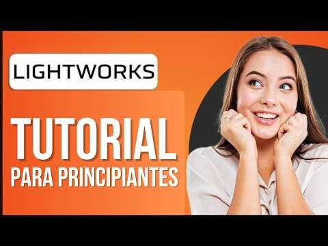 Tutorial de Lightworks para Principiantes 2026 (Guía Completa)